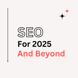 Mastering SEO: Strategies for 2025 and Beyond